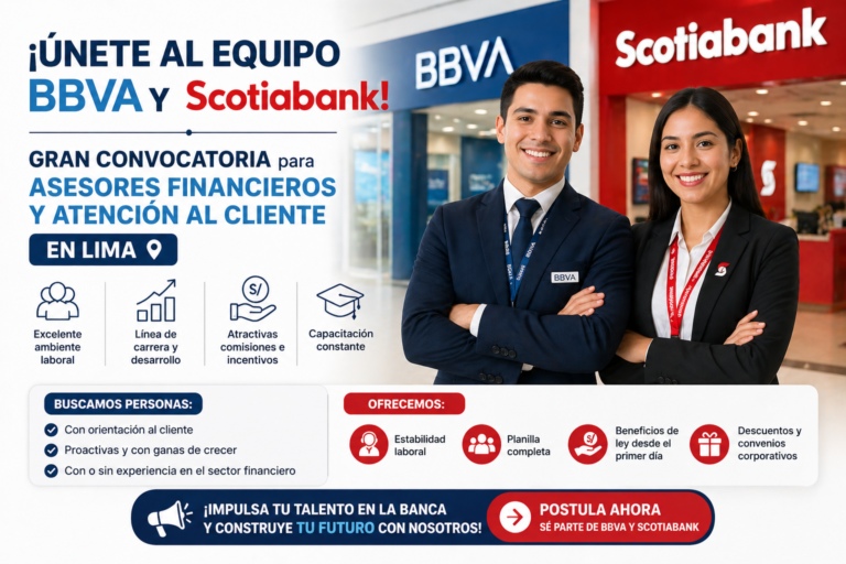 ¡Únete al equipo BBVA y Scotiabank! Gran Convocatoria para Asesores Financieros y Atención al Cliente en Lima